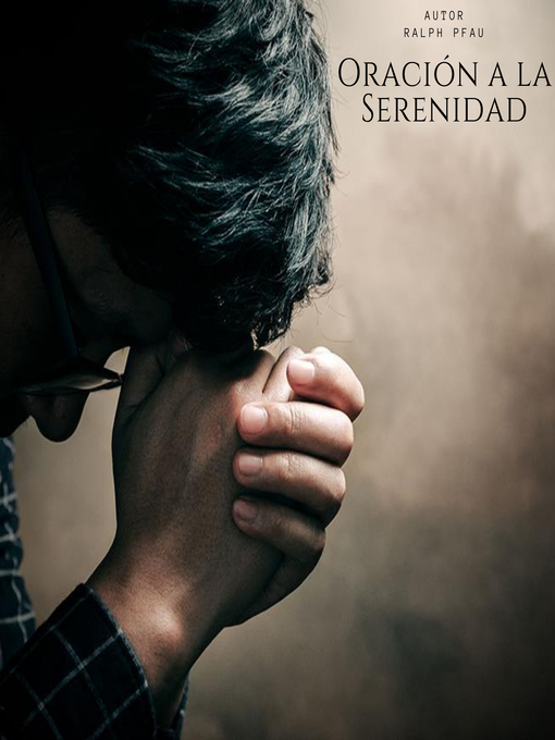 Title details for Oración a la serenidad by Ralph Pfau - Available